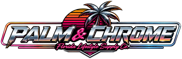 PALM & CHROME — Florida Lifestyle Supply Co.